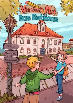 Gezeichnete Titelseite des Lernmalbuches Versteh Mal, Das Rathaus mit Bäumen, zwei Kinder, einer Laterne mit Schildern und einem Rathaus